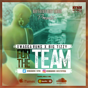 VIDEO: XwaggaRuns ft. Big Tizzy – For The Team