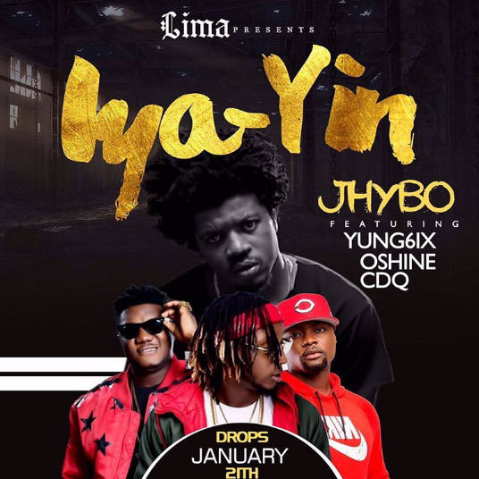 Jhybo ft. CDQ, Yung6ix & Oshine - Iya Yin (Remix) 