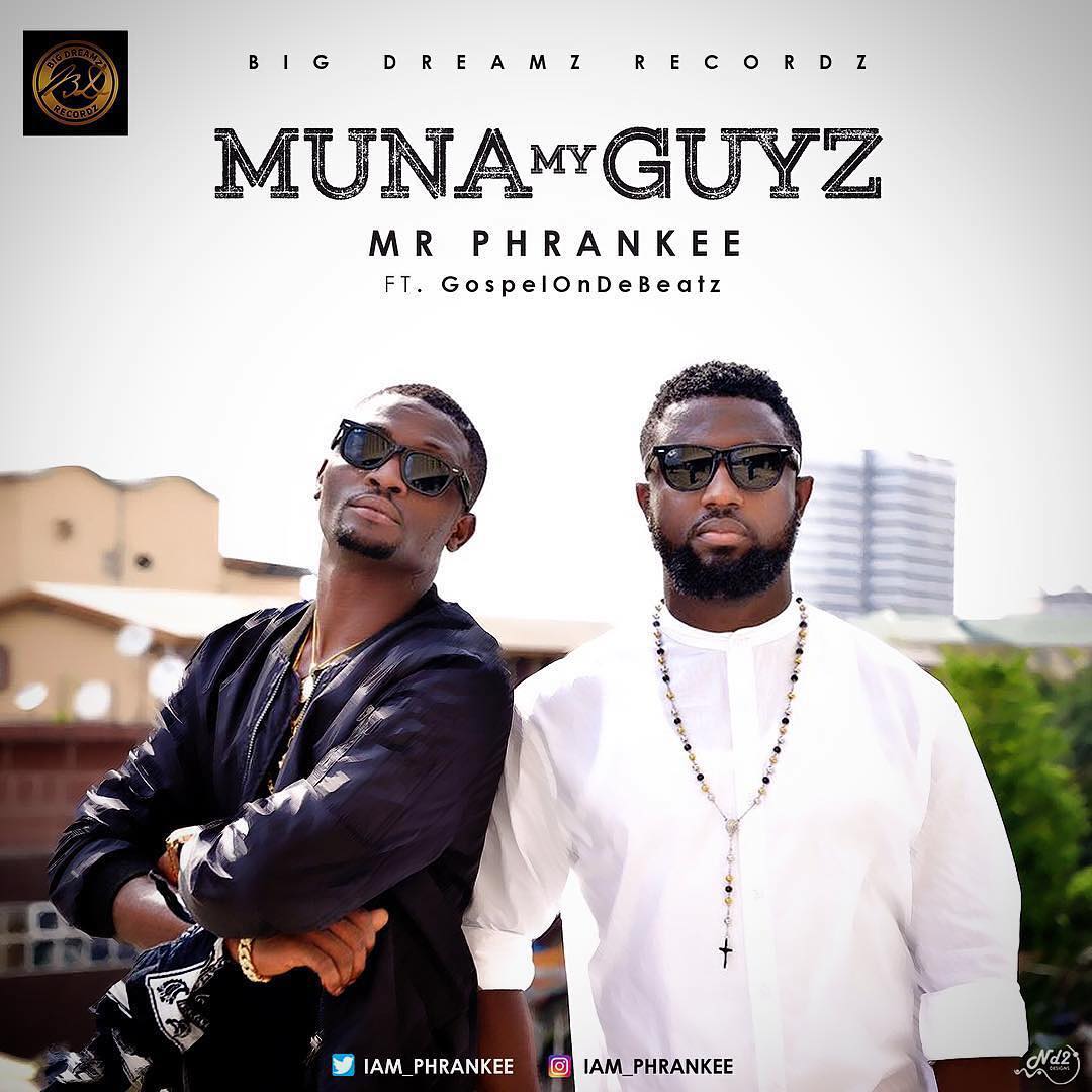 VIDEO: Mr Phrankee – Muna My Guyz ft. GospelOnDeBeatz