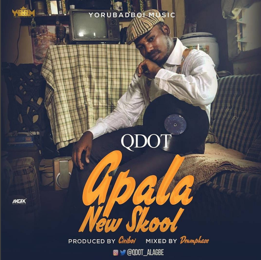 Qdot – Apala New Skool