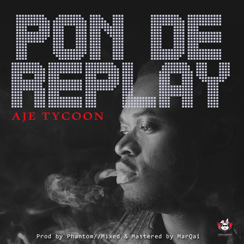 VIDEO: Aje Tycoon - Pon De Replay
