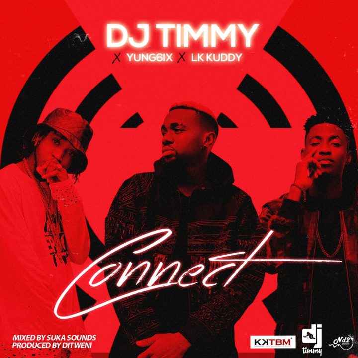 DJ Timmy - Connect Ft. Yung6ix & LK Kuddy