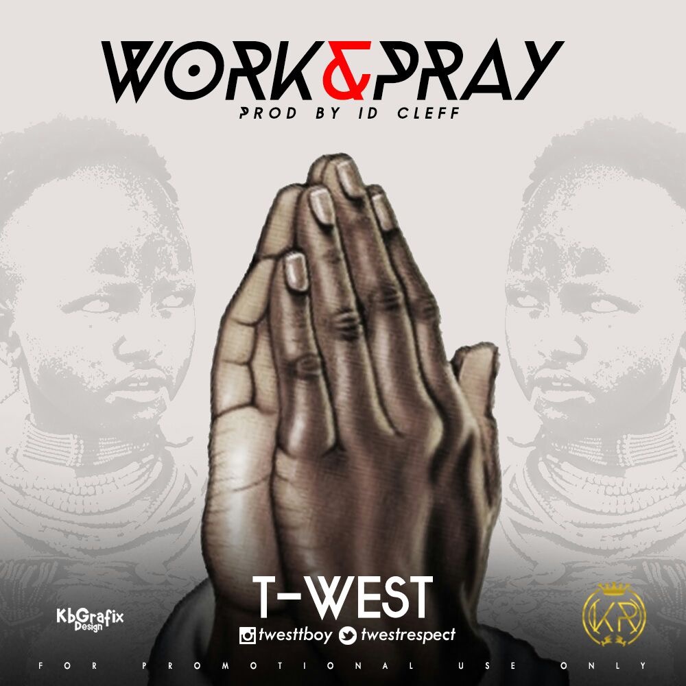 T-West – Work & Pray