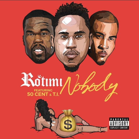 Rotimi - Nobody Ft. 50 Cent & T.I.