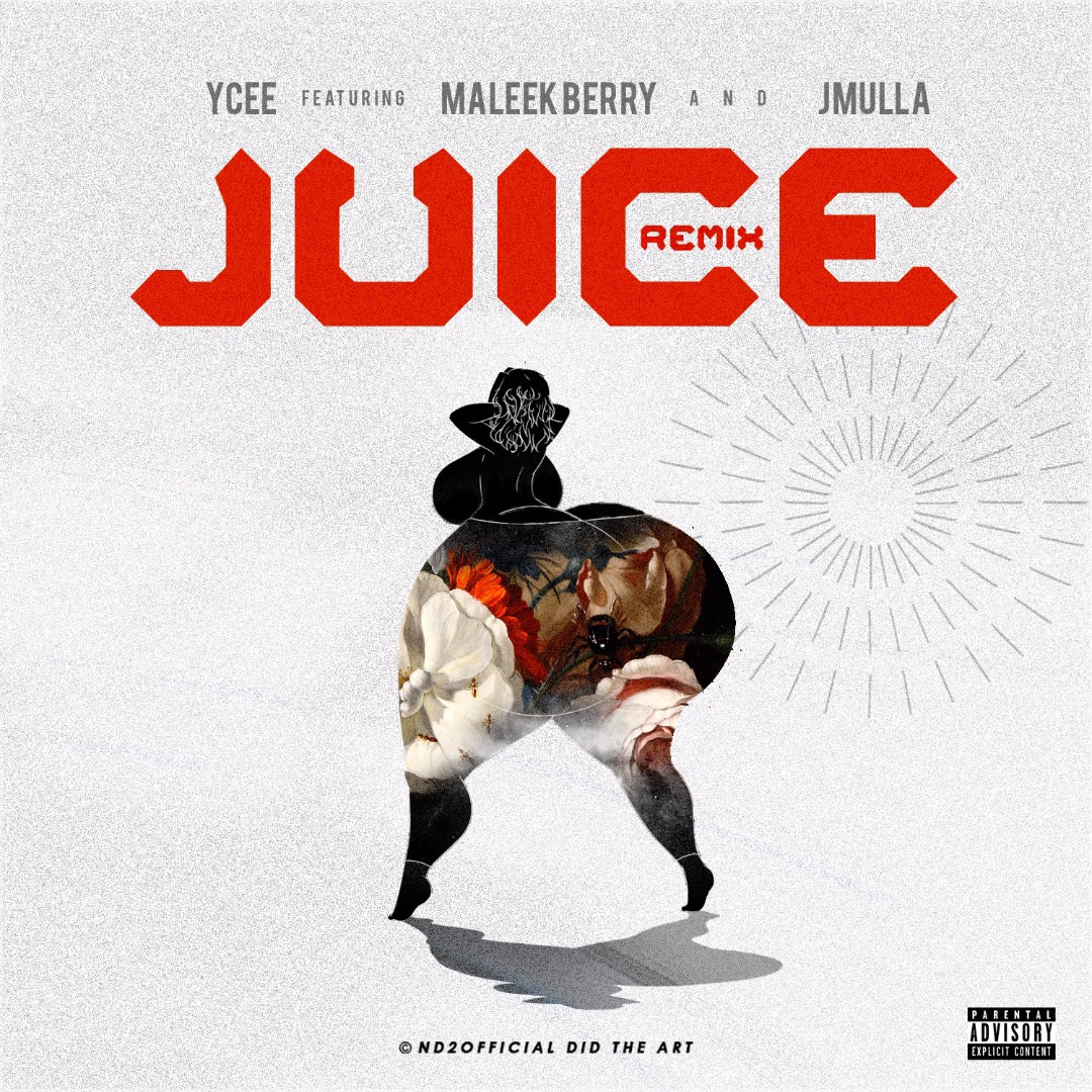 Ycee – Juice (Remix) Ft. Maleek Berry & JMulla