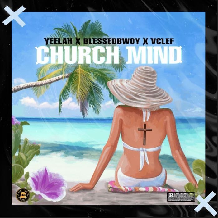 Yeelah Hooks Up With Vclef And BlessedBwoy for – Church Mind