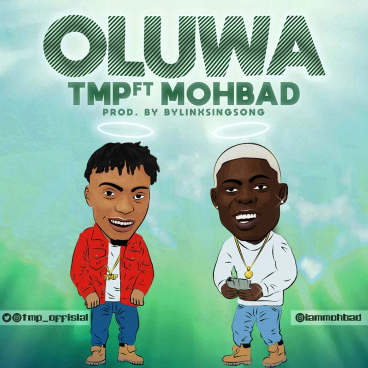 TMP Ft. MOHBAD – OLUWA -  Download Mp3