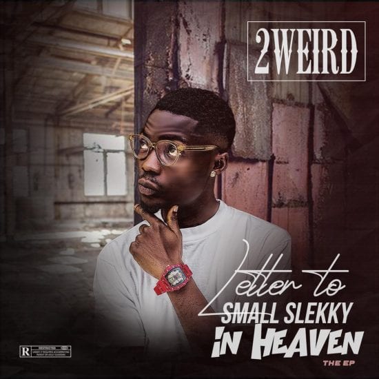 2weird – Letter to Small Slekky In Heaven EP