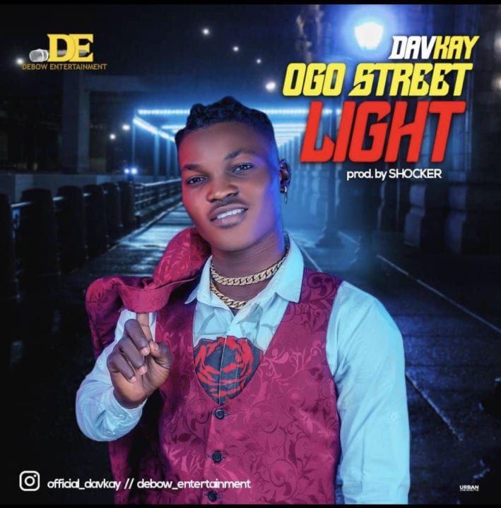 Davkay – Ogo Street Light (Prod by Shocker Beat)