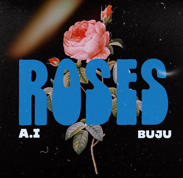 A.I – Roses ft. Buju