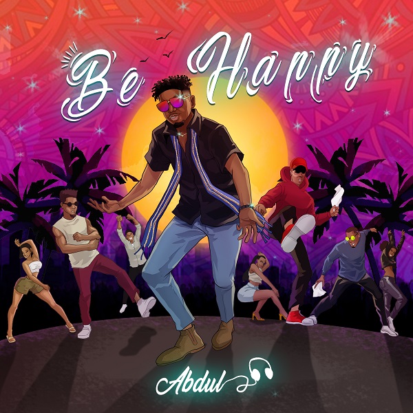 Abdul – Be Happy (Prod. DaPiano)