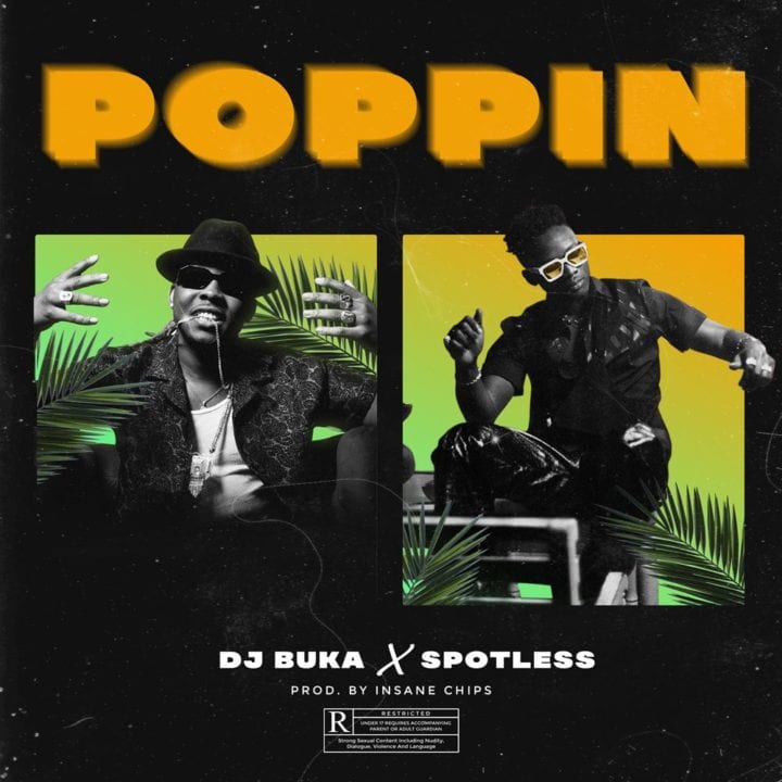 DJ Buka and Spotless Combine To Create A Huge Bop – 'Poppin'