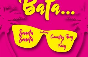 Download: Seneta Ft. Country Boy & Foby - Bata