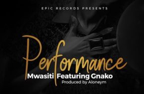 Mwasiti Ft. G Nako - Performance| Stream Video and Download MP3