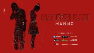 ManMo - Mapenzi Kazi