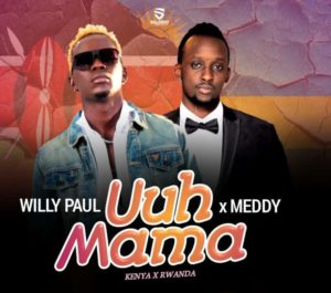 Willy Paul ft. Meddy - Uuh Mama