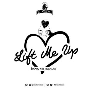 Nyashinski - Lift Me Up