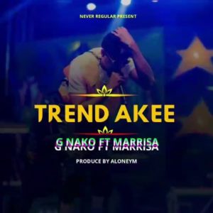 G Nako ft. Marissa - Trend Akee