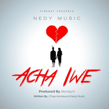 Nedy Music - Acha Iwe