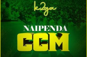 K2ga - Naipenda CCM