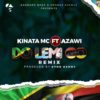 Kinata MC ft. Azawi - Do Lemi Go Remix 