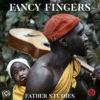 Fancy Fingers - Father Studies EP