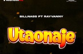 Utaonaje Lyrics By Billnass Featuring Rayvanny