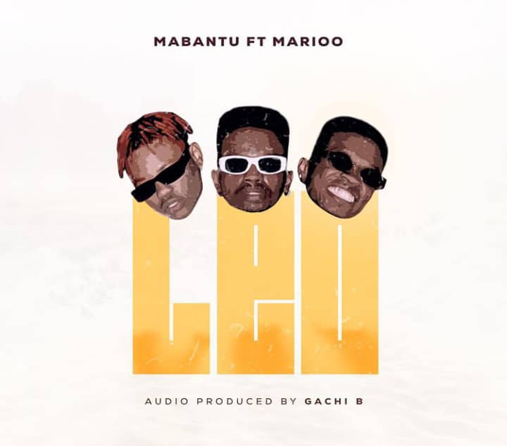 Leo Lyrics By Mabantu ft Marioo 