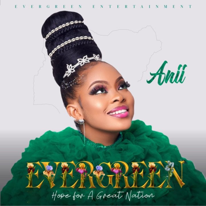 Anii Leads The Charge For A New Nigeria With Debut Album – "Evergreen"
