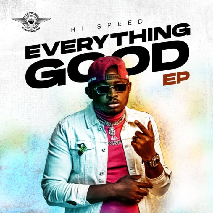 Emerging Artist, Hi-Speed Gets Back Into Limelight With – 'Everything Good'