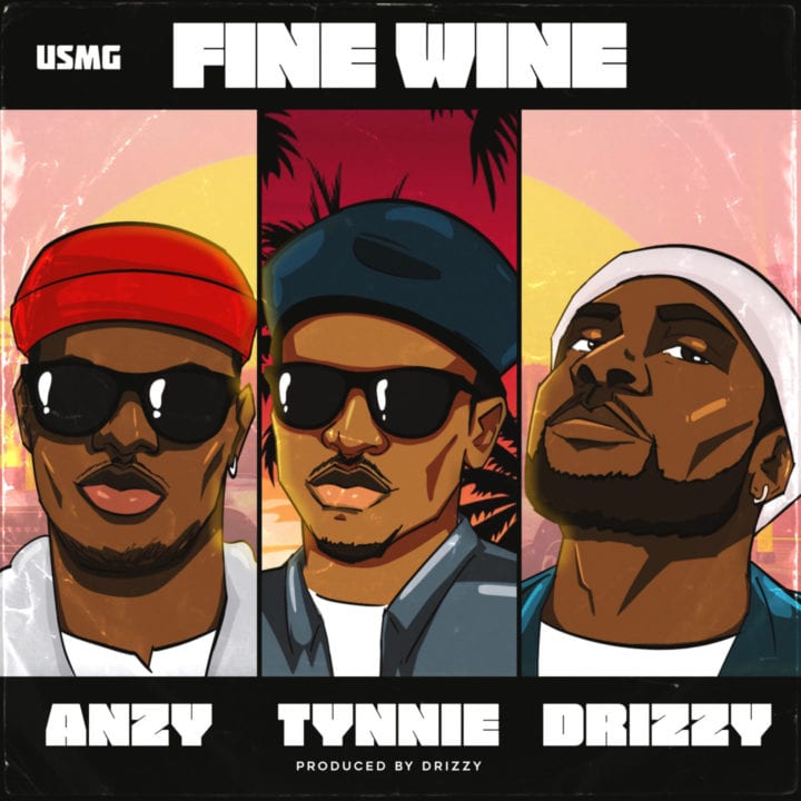 USMG Ft. Anzy, Tynnie & Drizzy – Fine Wine
