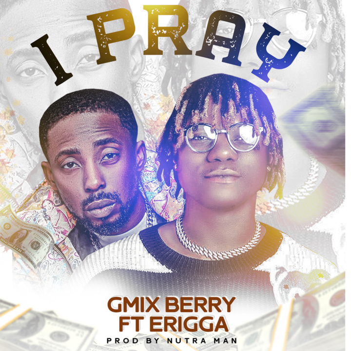 Gmixberry Gets Erigga On His New Song – I Pray