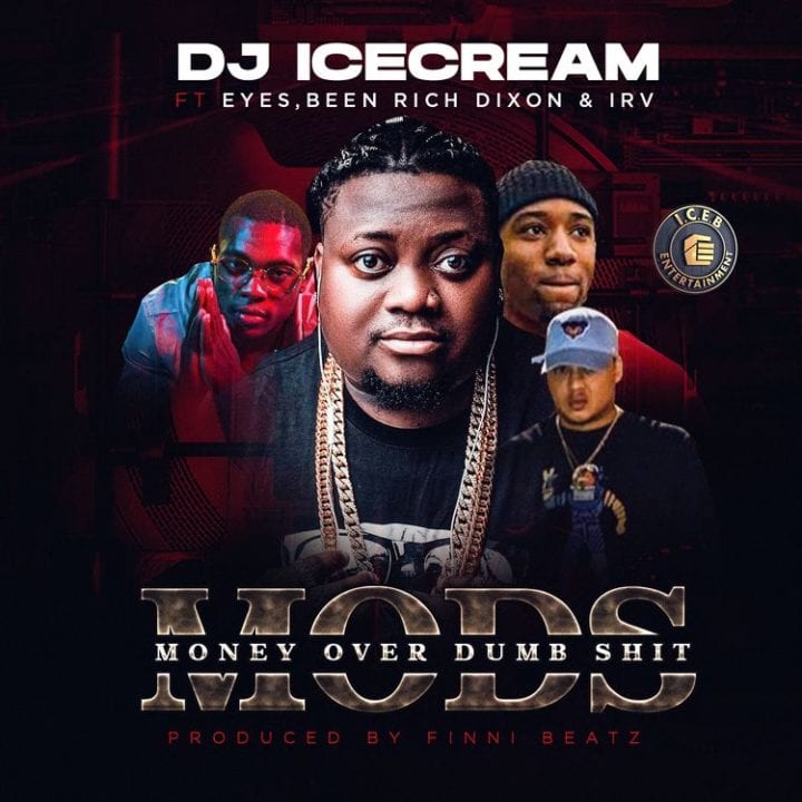 DJ Ice Cream ft. Eyes, Been Rich Dixon & IRV – Money Over Dumb Shit