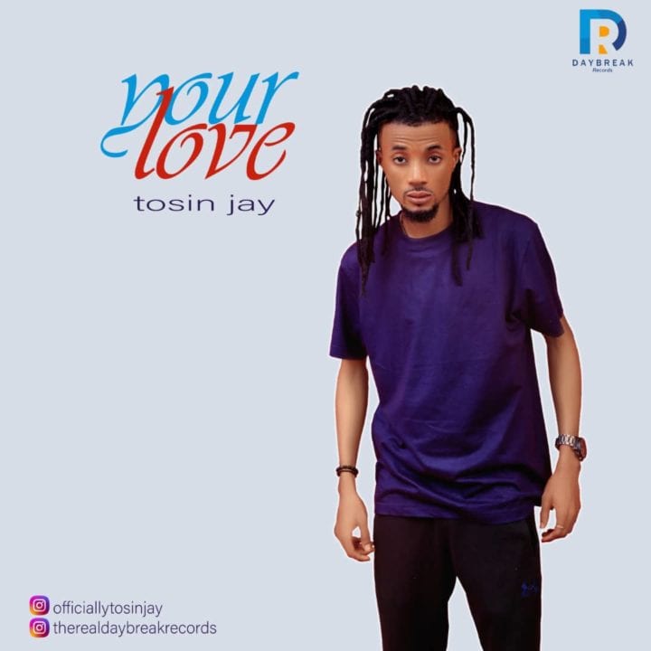 Listen To The New Tosin Jay Titled – "Your Love"