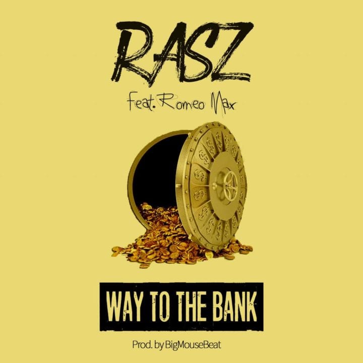 Rasz And Romeo Max Combine For – "Way To The Bank"