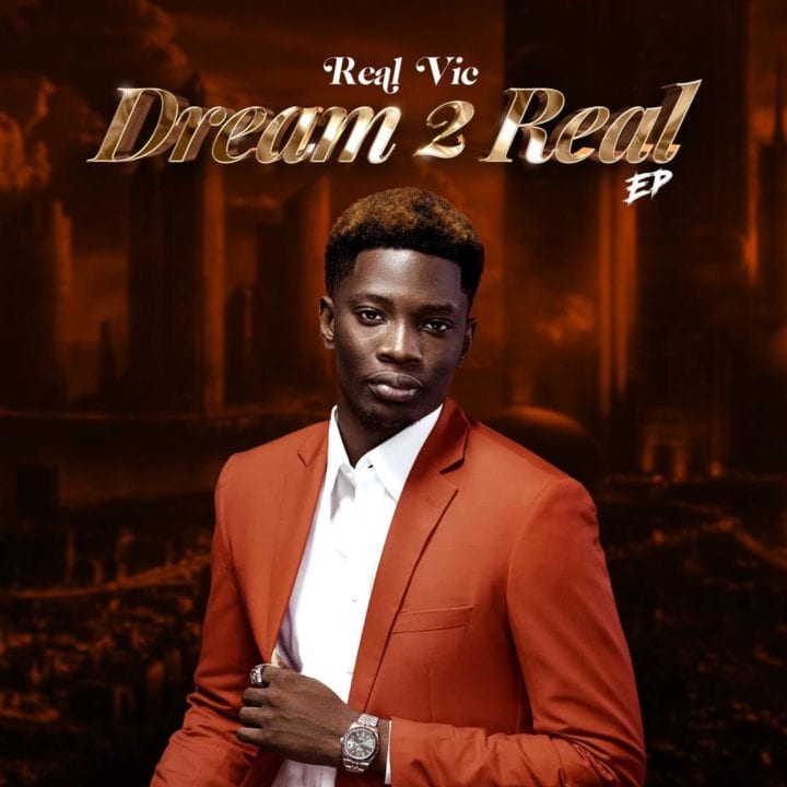 Talented Artiste, Real Vic Fulfils Long-Term Goal With – 'Dream 2 Real'