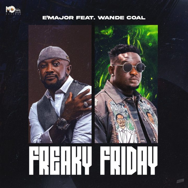 Talented Act, E'Major Teams Up With Wande Coal On New Single 'Freaky Friday' | LISTEN! – .