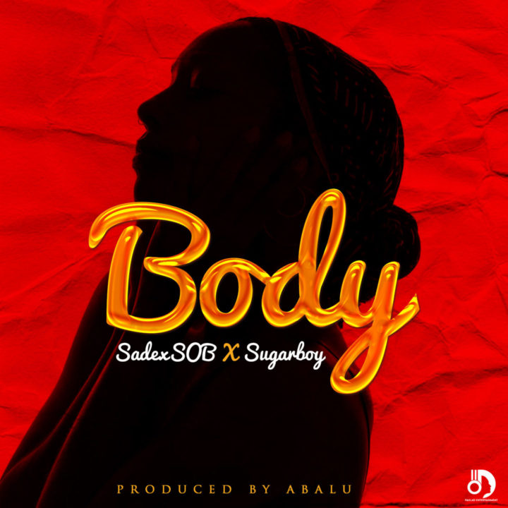 Body – Sadex SOB Ft. Sugarboy