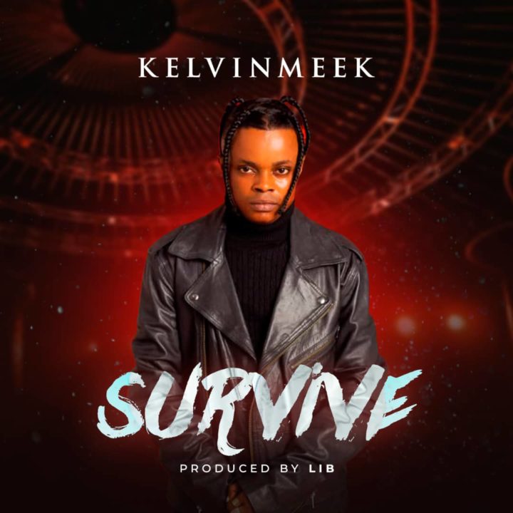 Kelvin Meek Survive Mp3 and Lyrics