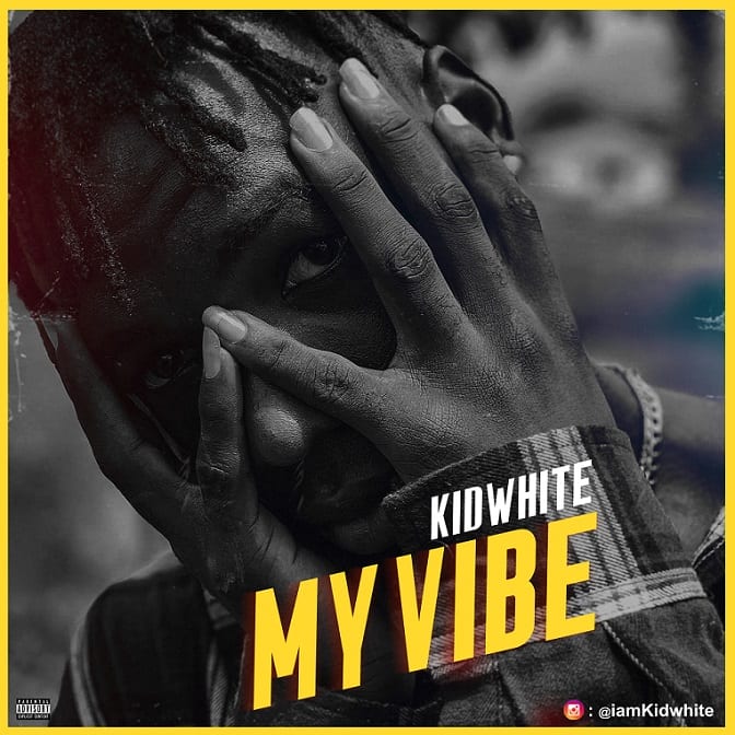 18yrs Old Youngster Kidwhite Releases New Single – My Vibe