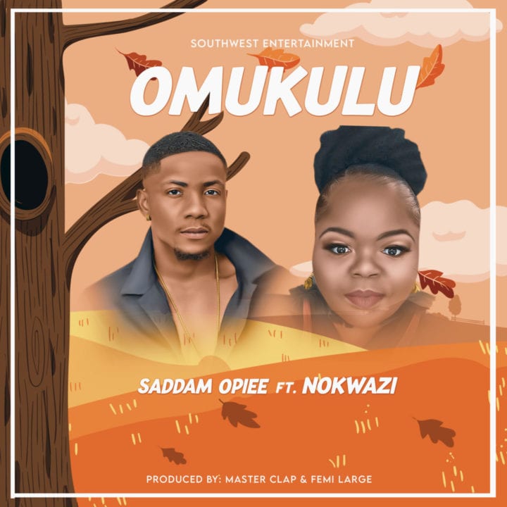 Saddam Opiee Hooks Up With Nokwazi For – 'Omukulu'