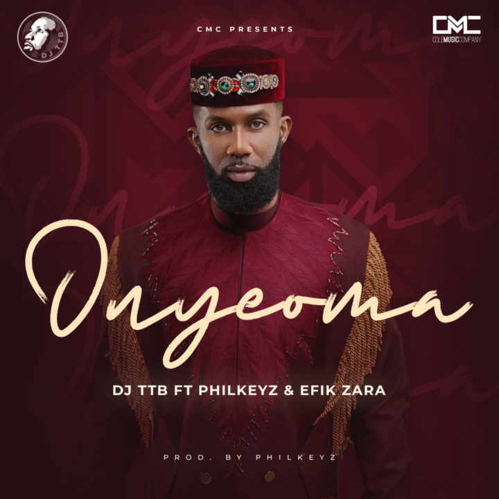 DJ TTB Ft. Philkeyz & Efik Zaza – Onyeoma
