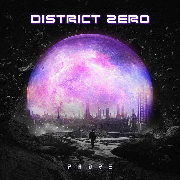 Padre Releases The Much Anticipated – District Zero