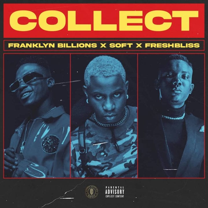 Franklyn Billionz Hooks Up With Soft And Freshbliss For – 'Collect'