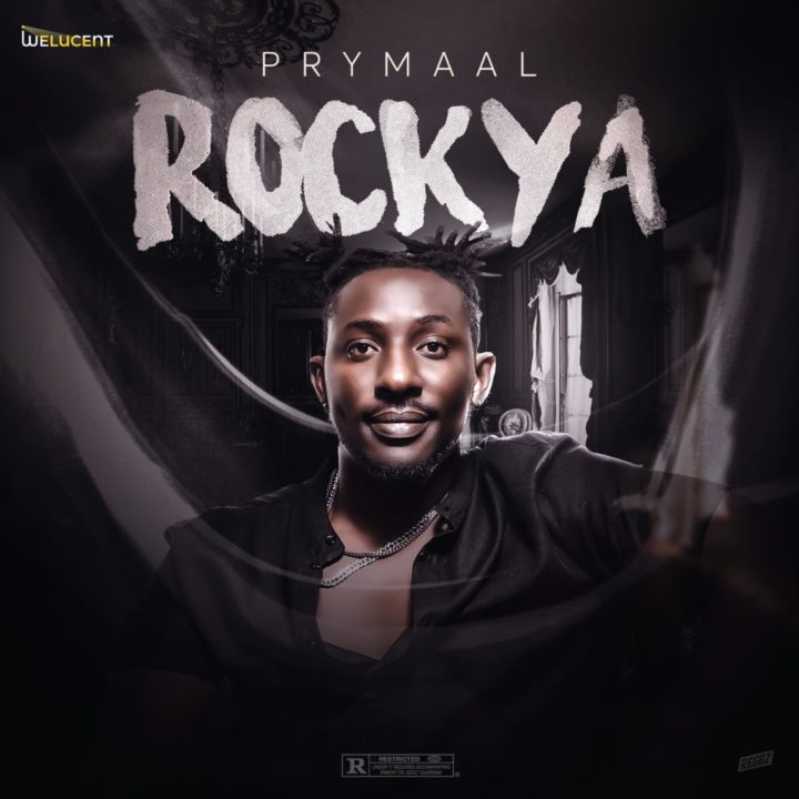 Prymaal finally unleashes his new single titled  – "Rock Ya"