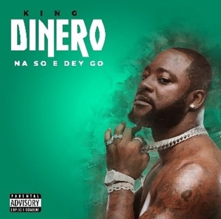 King Dinero Presents New Single – 'Na So E Dey Go'