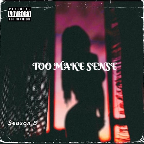 Season B – Too Make Sense