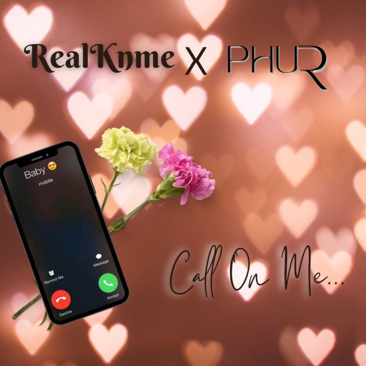 RealKnme Collaborates With Phur For Sizzling New Single 'Call On Me' | LISTEN! – .