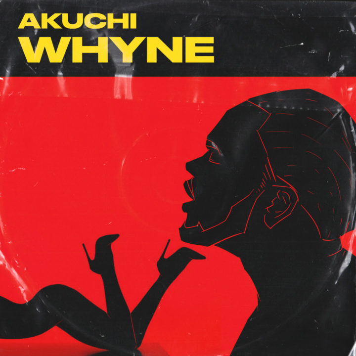 Rising Nigerian Star, Akuchi Drops Latest Single – 'Whyne'