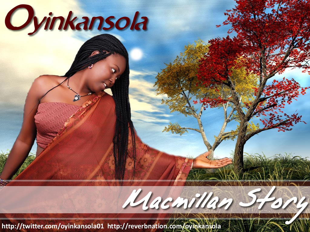 Oyinkansola - MacMillan Story | Notjustok